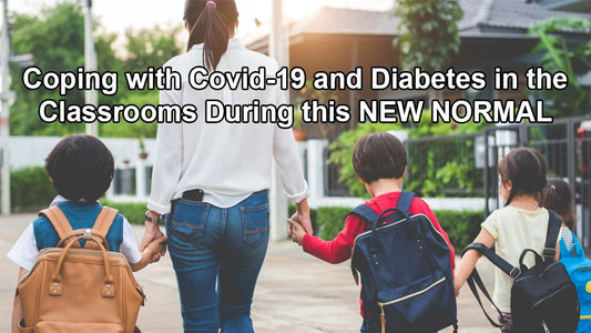 Coping with Covid-19 and Diabetes in the classrooms during this new normal